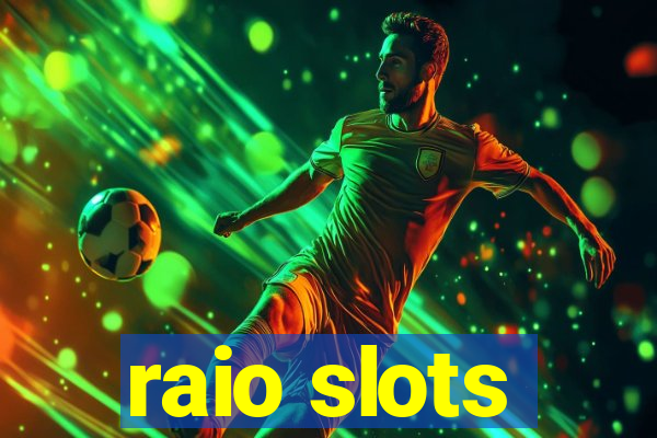 raio slots