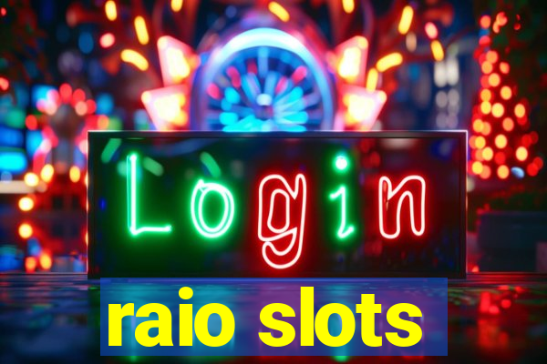 raio slots