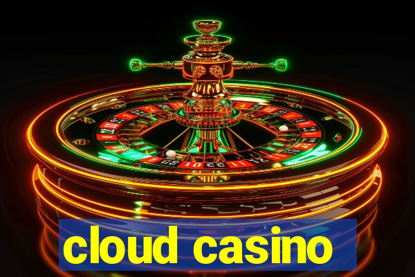 cloud casino