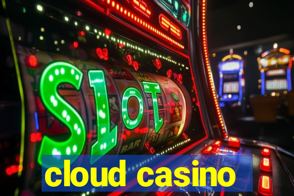 cloud casino