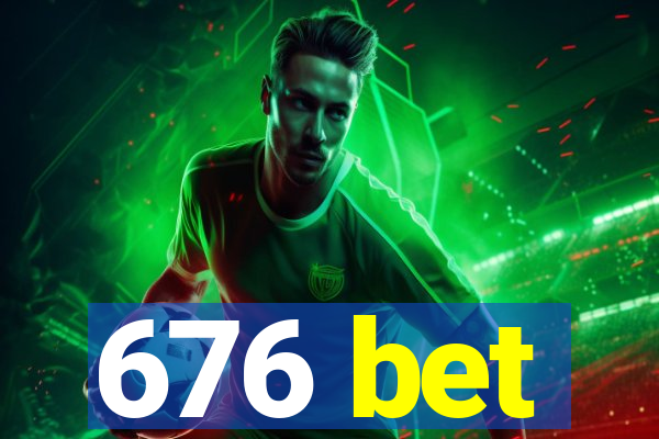 676 bet