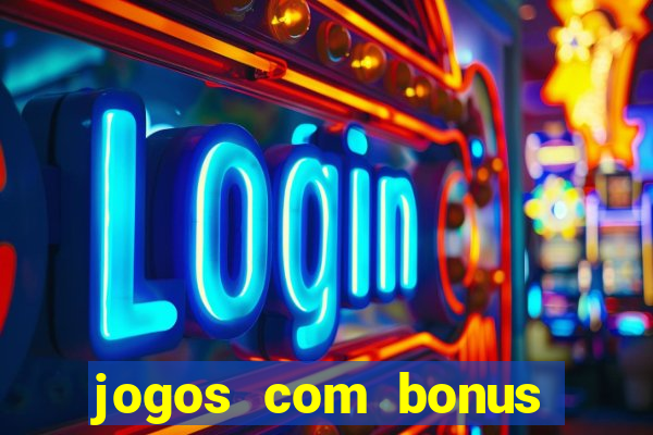 jogos com bonus sem deposito