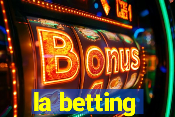 la betting