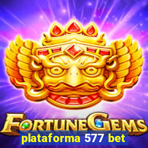 plataforma 577 bet