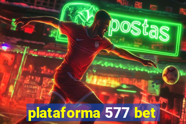 plataforma 577 bet