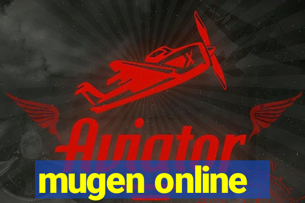 mugen online