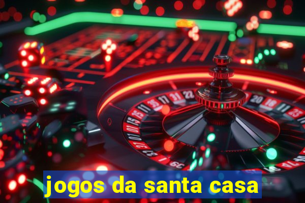 jogos da santa casa