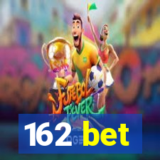 162 bet