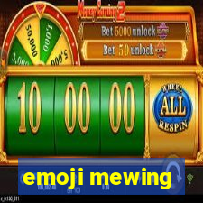 emoji mewing