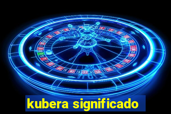 kubera significado