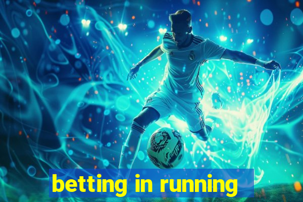 betting in running