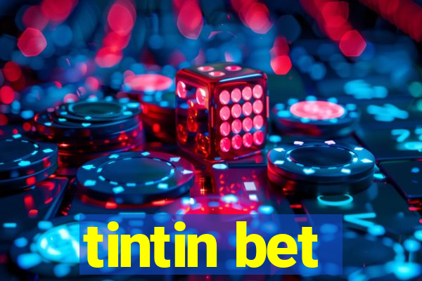 tintin bet