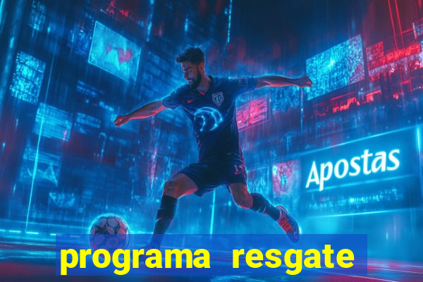 programa resgate brasil é confiável