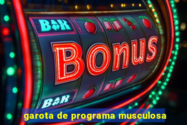 garota de programa musculosa