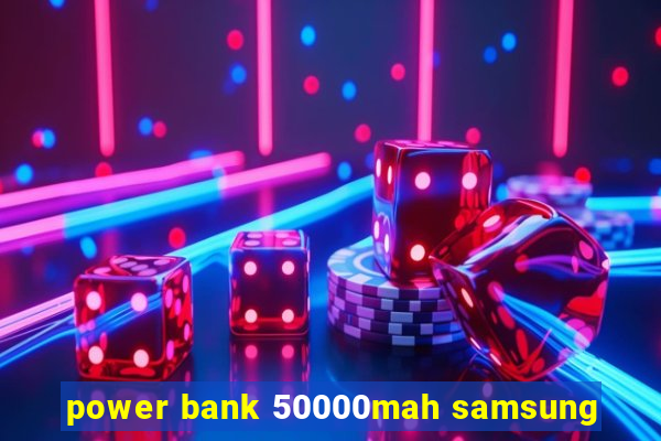 power bank 50000mah samsung