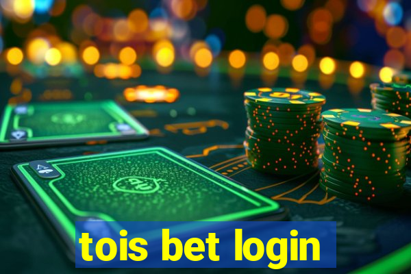 tois bet login