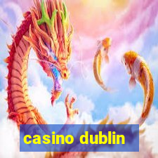 casino dublin