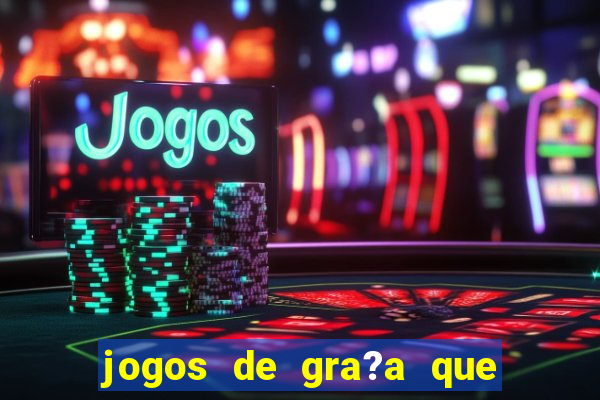 jogos de gra?a que pagam dinheiro de verdade