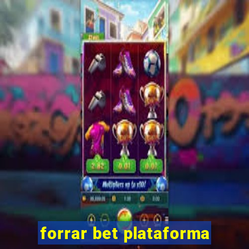 forrar bet plataforma