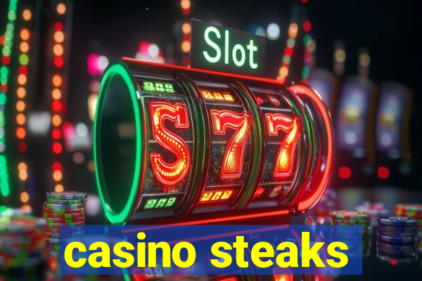 casino steaks