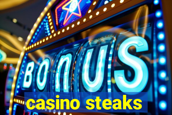 casino steaks