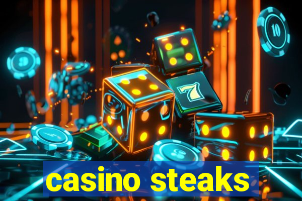 casino steaks