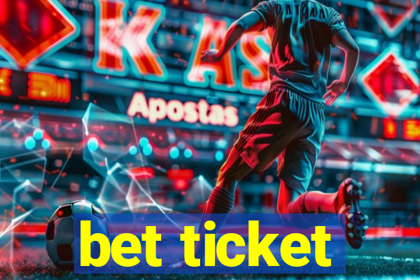 bet ticket