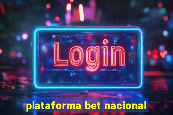 plataforma bet nacional