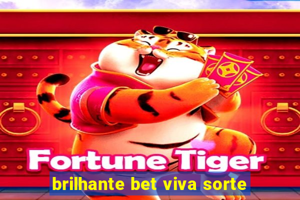 brilhante bet viva sorte