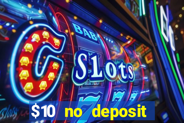 $10 no deposit mobile casino 2019