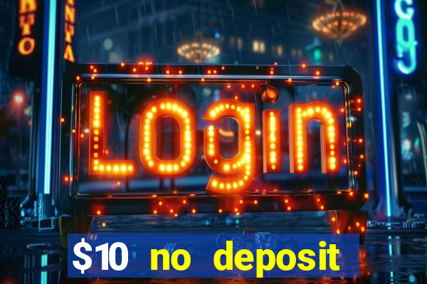 $10 no deposit mobile casino 2019