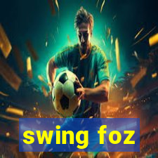 swing foz