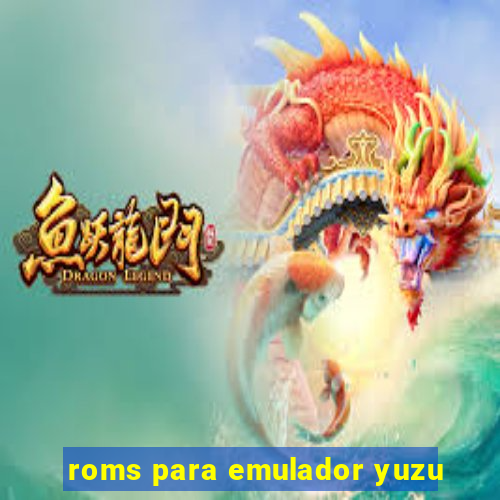 roms para emulador yuzu