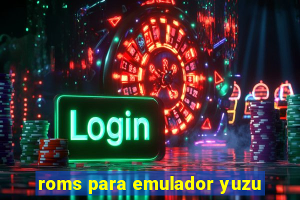 roms para emulador yuzu