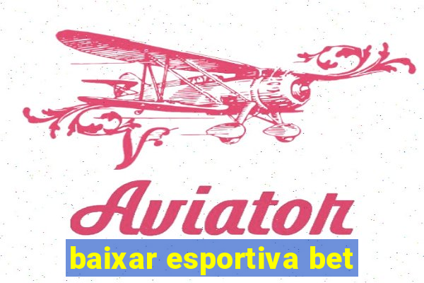 baixar esportiva bet