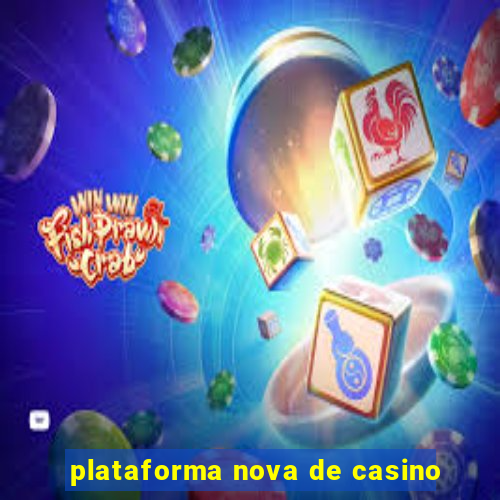 plataforma nova de casino