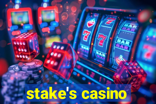 stake's casino