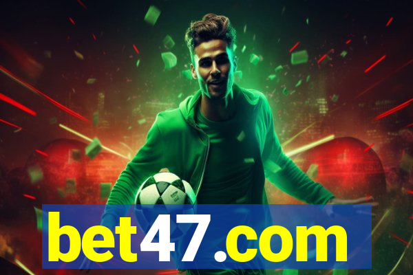 bet47.com