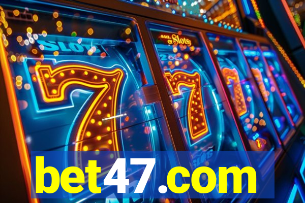 bet47.com