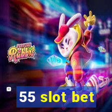 55 slot bet