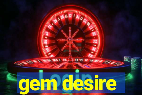 gem desire