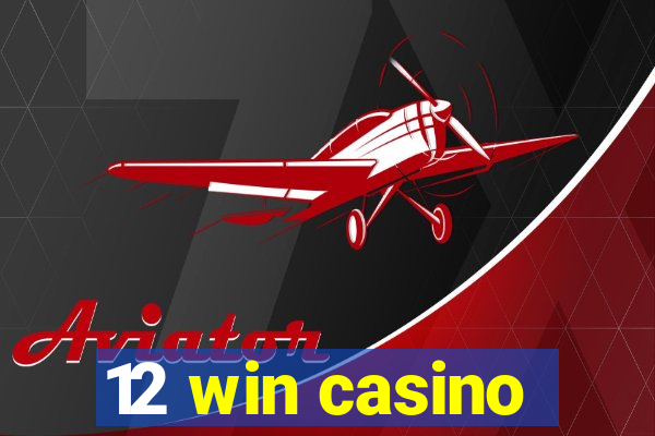 12 win casino