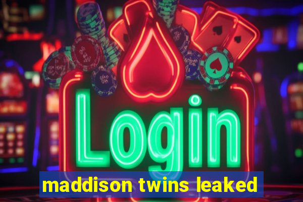 maddison twins leaked