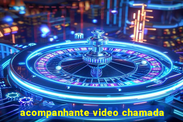 acompanhante video chamada