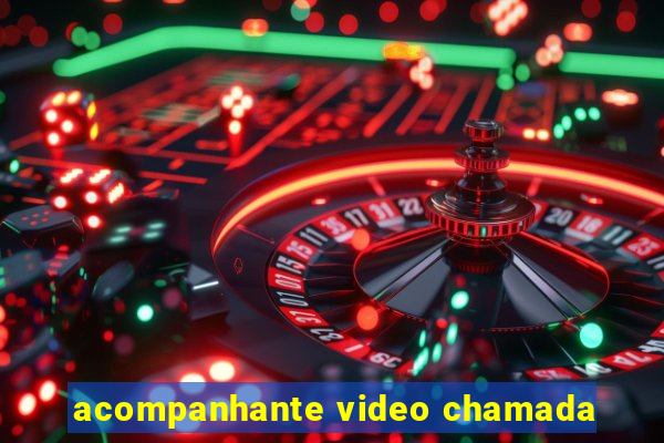 acompanhante video chamada