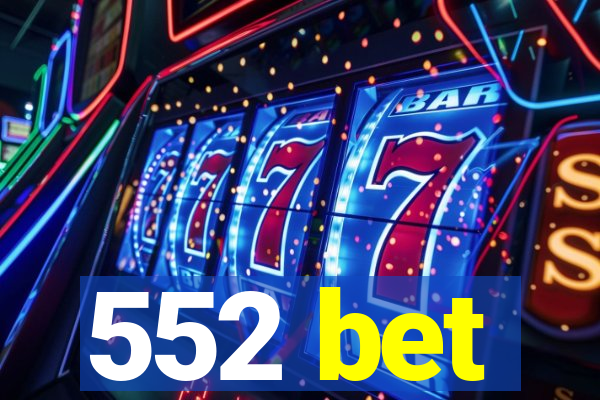 552 bet