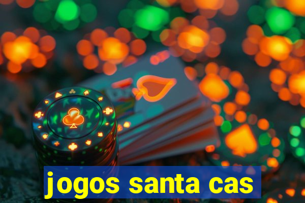 jogos santa cas