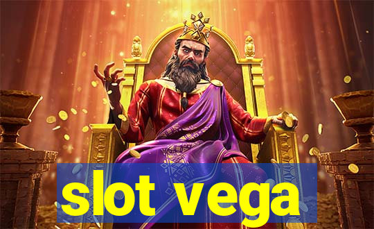 slot vega