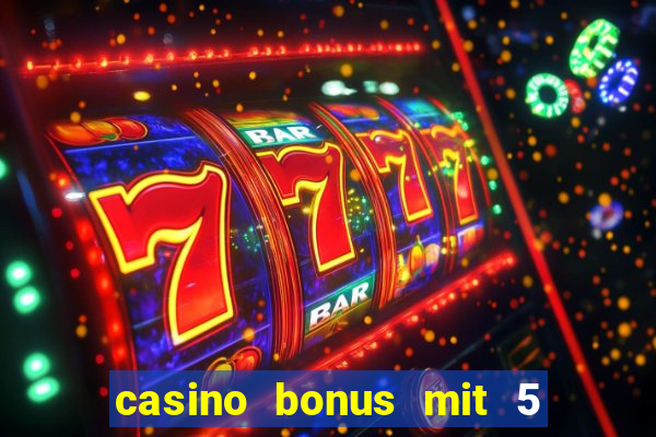 casino bonus mit 5 euro einzahlung