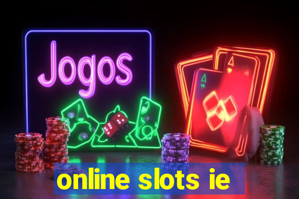 online slots ie